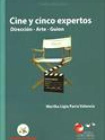 CINE Y CINCO EXPERTOS.  DIRECCIÓN - ARTE - GUIÓN