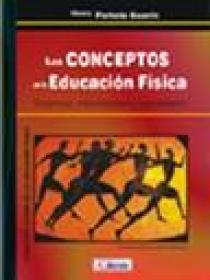 LOS CONCEPTOS EN LA EDUCACIÓN FÍSICA. CONJETURAS, REDUCCIONISMOS Y POSIBILIDADES