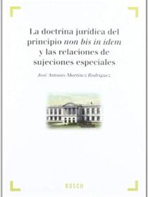 LA DOCTRINA JURÍDICA DEL PRINCIPIO NON BIS IN IDEM Y LAS RELACIONES DE SUJECIONES ESPECIALES