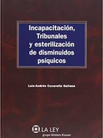 INCAPACITACION, TRIBUNALES Y ESTERILIZACION DE DISMINUIDOS PSIQUICOS