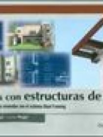 CASAS CON ESTRUCTURAS DE ACERO Documentando viviendas con el sistema Steel Framing