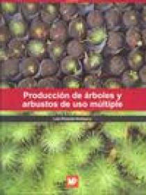 PRODUCCION DE ARBOLES Y ARBUSTOS DE USO MULTIPLE