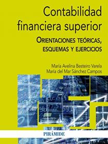 CONTABILIDAD FINANCIERA SUPERIOR. ORIENTACIONES TEÓRICAS, ESQUEMAS Y EJERCICIOS