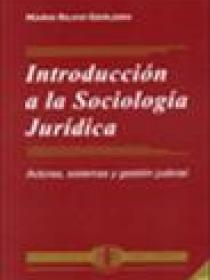 INTRODUCCION A LA SOCIOLOGIA JURIDICA ACTORES, SISTEMAS Y GESTION JUDICIAL