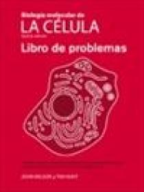 BIOLOGIA MOLECULAR DE LA CELULA. LIBRO DE PROBLEMAS 5ª edición + CD-ROM 