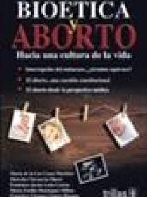 BIOETICA Y ABORTO: HACIA UNA CULTURA DE LA VIDA 
