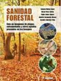 SANIDAD FORESTAL Guía en imágenes de plagas, enfermedades y otros agentes presentes en el bosque