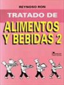 TRATADO DE ALIMENTOS Y BEBIDAS 2: RECETARIO GOURMET (PRIMERA PARTE)