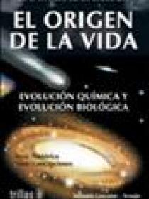 EL ORIGEN DE LA VIDA: EVOLUCION QUIMICA Y EVOLUCION BIOLOGICA 3ª edición
