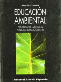 EDUCACION AMBIENTAL. CONSERVAR LA NATURALEZA Y MEJORAR EL MEDIOAMBIENTE 