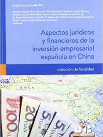 ASPECTOS JURIDICOS Y FINANCIEROS DE  LA INVERSION EMPRESARIAL ESPAÑOLA EN CHINA