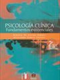 PSICOLOGÍA CLÍNICA, FUNDAMENTOS EXISTENCIALES 2ª edición revisada y aumentada