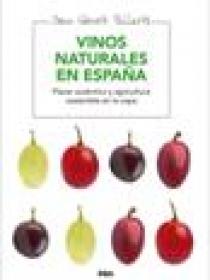 VINOS NATURALES EN ESPAÑA PLACER AUTÉNTICO Y AGRICULTURA SOSTENIBLE