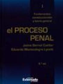 EL PROCESO PENAL TOMO I. FUNDAMENTOS CONSTITUCIONALES Y TEORIA GENERAL 6ª EDIC.