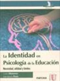 LA IDENTIDAD EN PSICOLOGÍA DE LA EDUCACIÓN, NECESIDAD, UTILIDAD Y LÍMITES