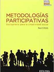 METODOLOGÍAS PARTICIPATIVAS - sociopraxis para la creatividad social