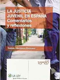 LA JUSTICIA JUVENIL EN ESPAÑA: COMENTARIOS Y REFLEXIONES