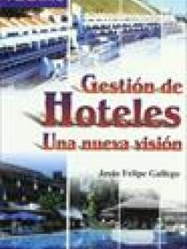 GESTIÓN DE HOTELES. UNA NUEVA VISIÓN
