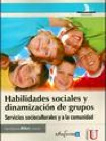 HABILIDADES SOCIALES Y DINAMIZACIÓN DE GRUPOS. SERVICIOS SOCIOCULTURALES Y A LA COMUNIDAD