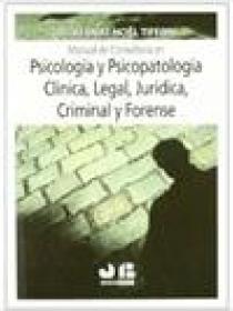 MANUAL DE CONSULTORIA EN PSICOLOGÍA Y PSICOPATOLOGÍA CLÍNICA, LEGAL, JURÍDICA, CRIMINAL Y FORENSE