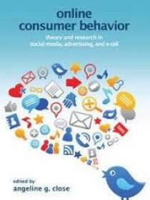 ONLINE CONSUMER BEHAVIOR: THEORY AND RESEARCH IN SOCIAL MEDIA, ADVERTISING AND E-TAIL 