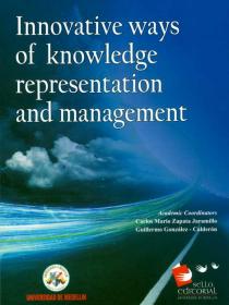 INNOVATIVE WAYS OF KNOWLEDGE REPRESENTATION AND MANAGEMENT