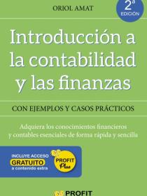 Introducción a la contabilidad y las finanzas Con ejemplos y casos prácticos 2ª edición