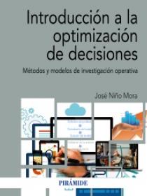 INTRODUCCIÓN A LA OPTIMIZACIÓN DE DECISIONES Métodos y modelos de investigación operativa