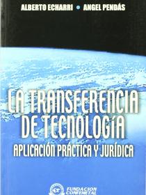 LA TRANSFERENCIA DE TECNOLOGÍA, APLICACIÓN PRÁCTICA Y JURÍDICA