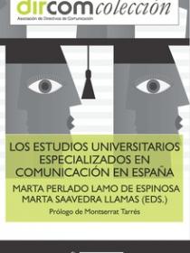 LOS ESTUDIOS UNIVERSITARIOS ESPECIALIZADOS EN COMUNICACIÓN EN ESPAÑA