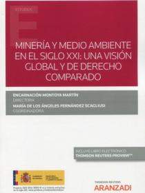 Minería y medio ambiente en el siglo XXI : Una visión global y derecho comparado