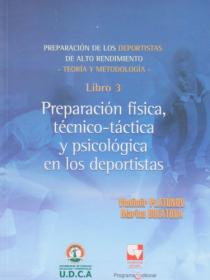 PREPARACION DE LOS DEPORTISTAS (3) PREPARACION FISICA, TECNICO-TACTICA Y PSICOLOGICA