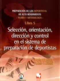 PREPARACION DE LOS DEPORTISTAS (5) SELECCION, ORIENTACION, DIRECCION Y CONTROL