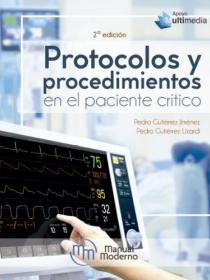 Protocolos y procedimientos en el paciente crítico 2ª edición