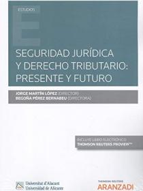SEGURIDAD JURÍDICA Y DERECHO TRIBUTARIO PRESENTE Y FUTURO DÚO (Papel+eBook)