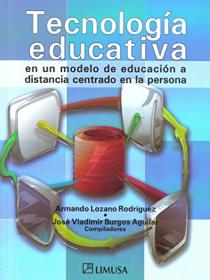 TECNOLOGIA EDUCATIVA. UN MODELO DE EDUCACION A DISTANCIA CENTRADO EN LA PERSONA