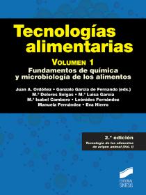 TECNOLOGÍAS ALIMENTARIAS. VOLUMEN 1 FUNDAMENTOS DE QUÍMICA Y MICROBIOLOGÍA DE LOS ALIMENTOS