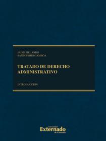 TRATADO DE DERECHO ADMINISTRATIVO I: INTRODUCCIÓN