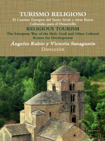 TURISMO RELIGIOSO El Camino Europeo del Santo Grial y otras Rutas Culturales para el Desarrollo